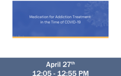 Medication for Addiction Treatment in the Time of COVID-19 – 4/27/20