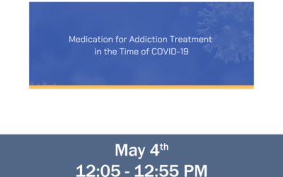 Medication for Addiction Treatment in the Time of COVID-19 – 5/4/20