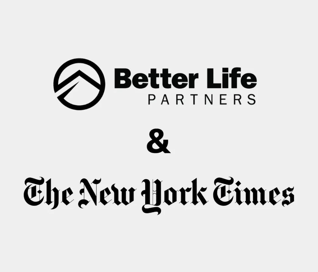 Better Life Partners & The New York Times