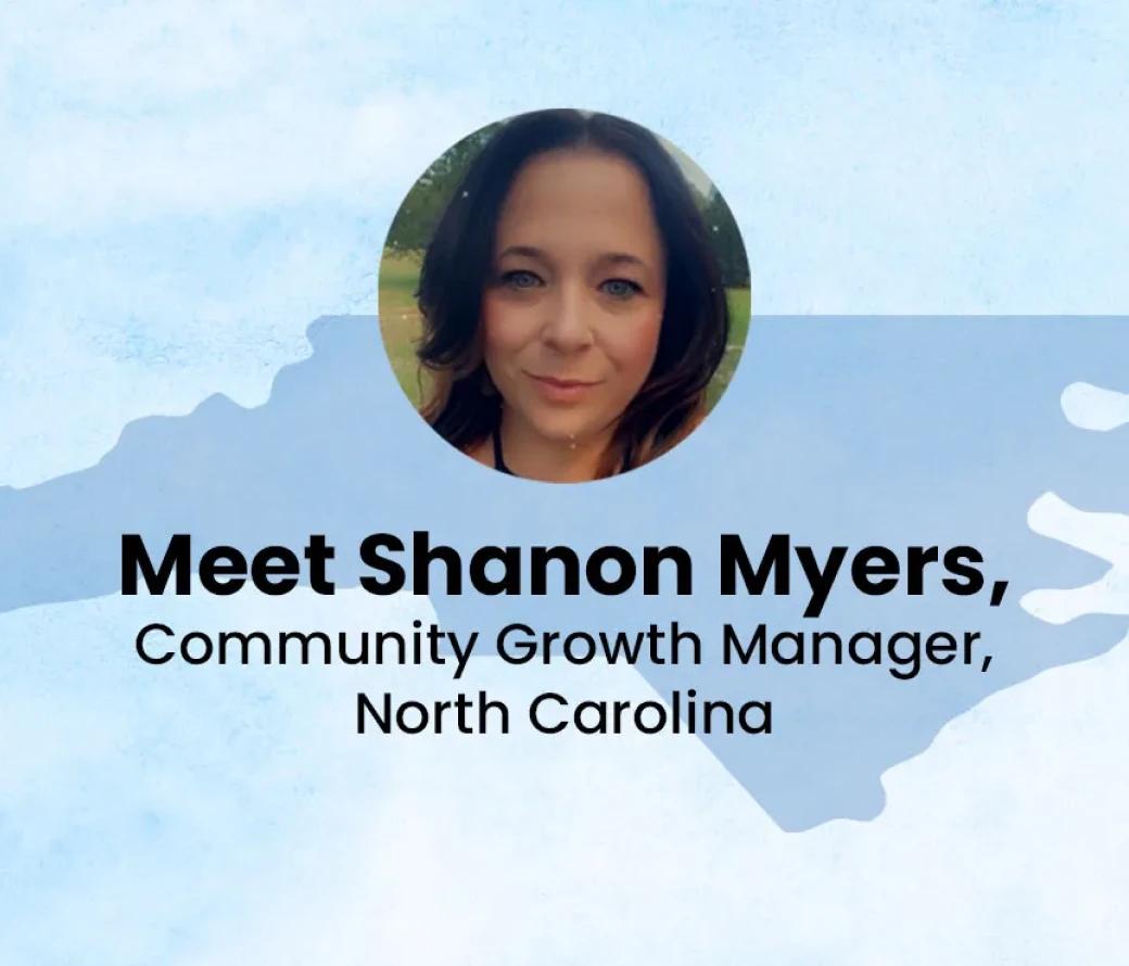 Meet Shanon Myers, Better Life Partners Community Growth Manager in North Carolina